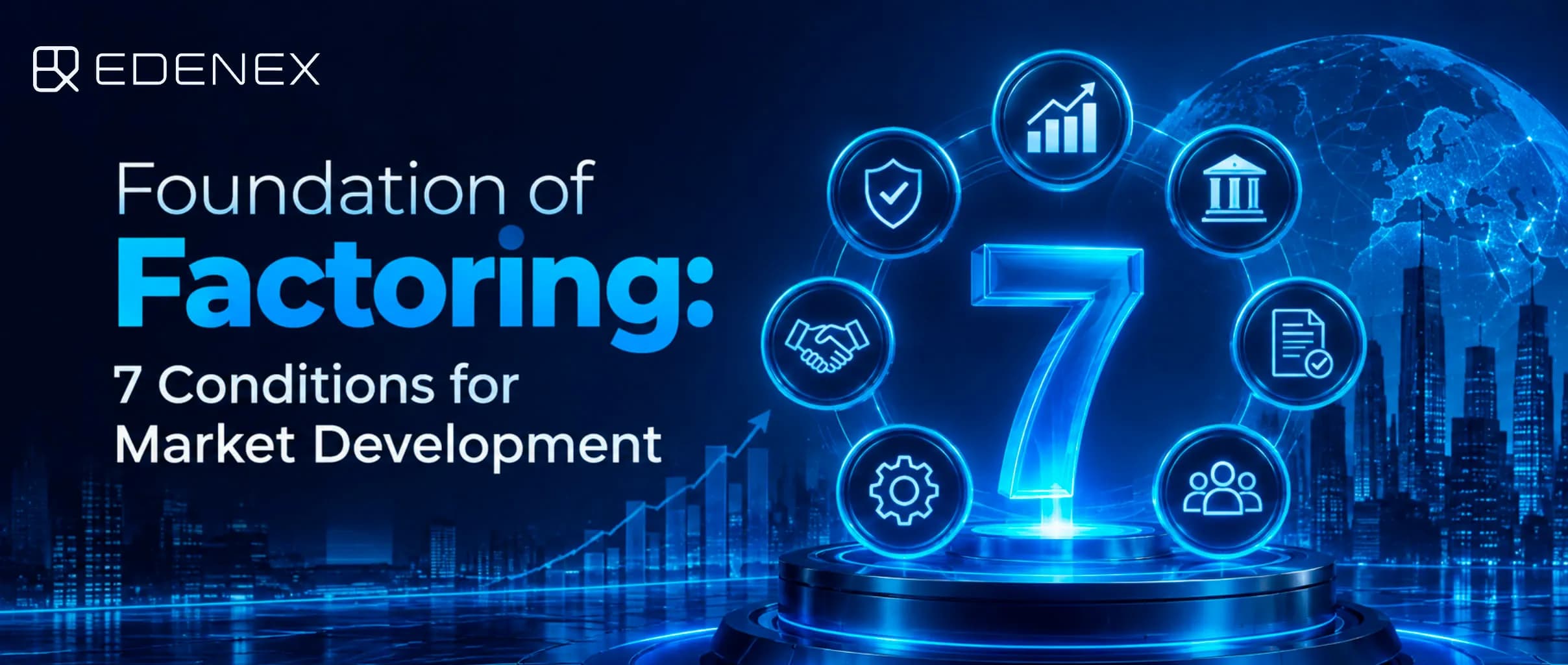 Edenex 7 Conditions for Market Development 7 Signs That the Conditions
